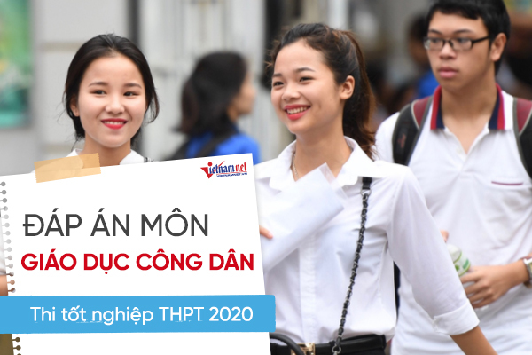 Đáp án tham khảo môn Giáo dục công dân thi tốt nghiệp THPT 2020, mã đề 319