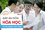 Đáp án môn Hóa học chính thức thi Tốt nghiệp THPT 2020 của Bộ GD-ĐT