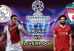 Trực tiếp Ajax vs Liverpool: Lành ít dữ nhiều