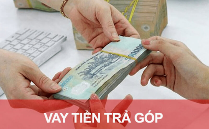 Vay trả góp hàng tháng và những lưu ý quan trọng cần nắm vững