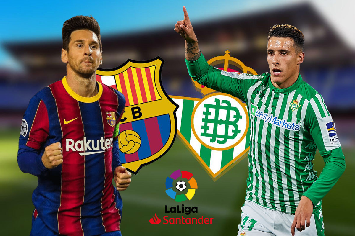 Nhận định Barca vs Betis: Vượt qua sóng dữ