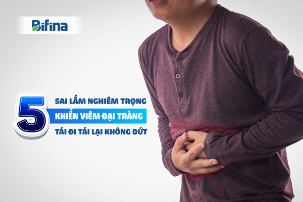 5 sai lầm khiến viêm đại tràng tái phát