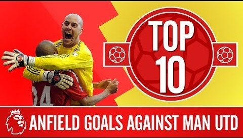 Xem top 10 tuyệt phẩm của Liverpool vào lưới MU tại Anfield