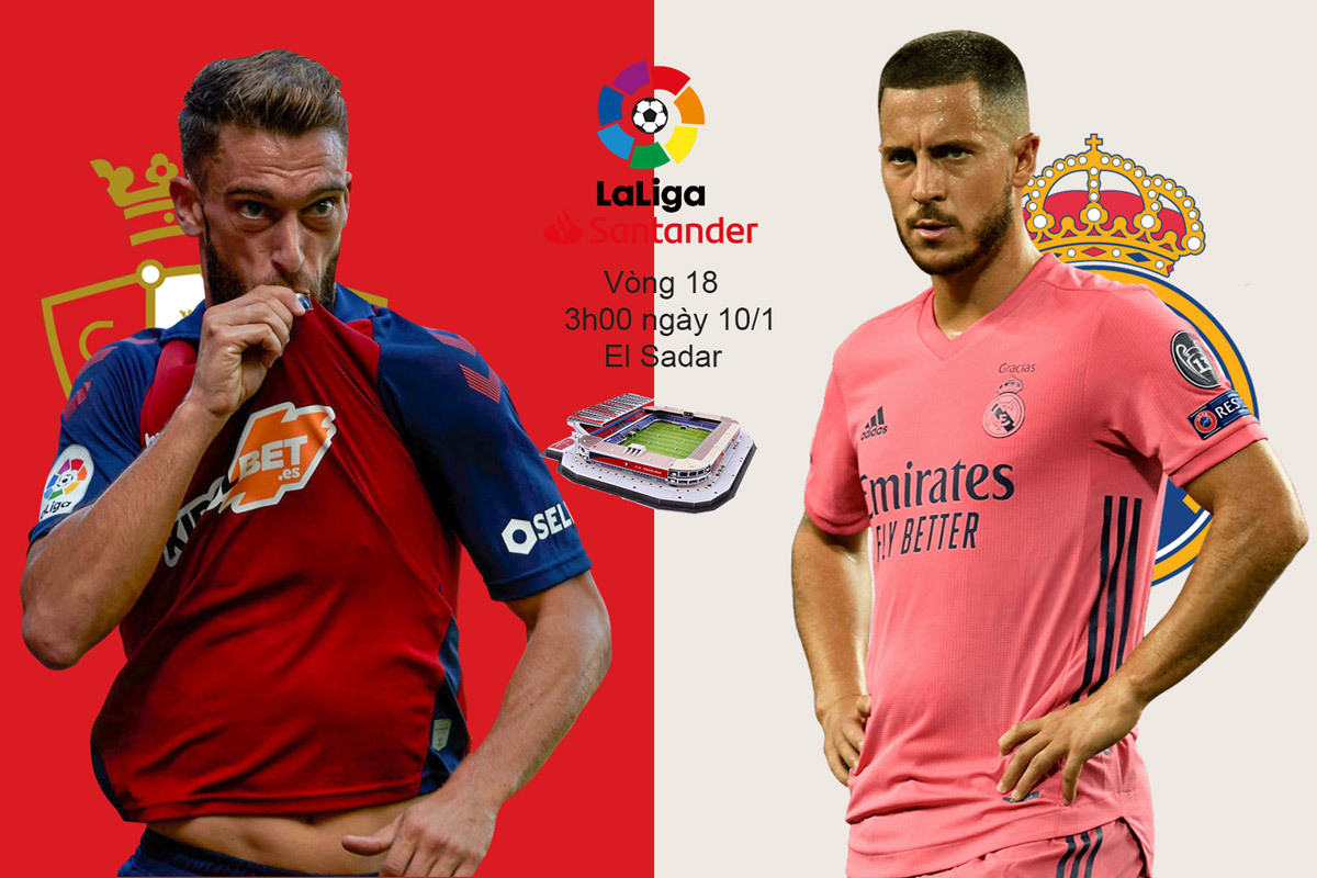 Nhận định Osasuna vs Real Madrid: 3 điểm trong tay
