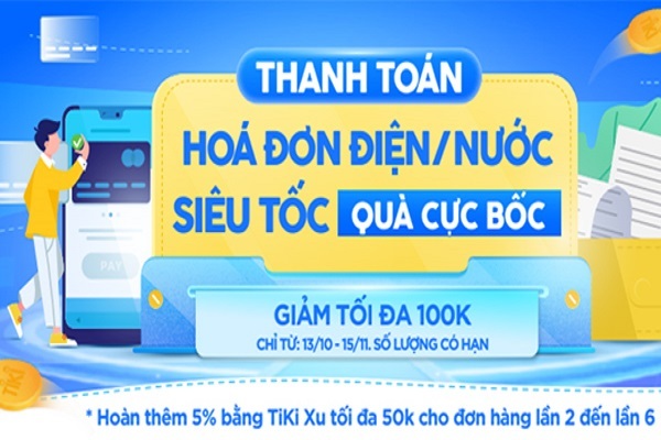 Thanh toán hóa đơn điện nước qua Tiki, nhận hoàn tiền đến 700.000 đồng