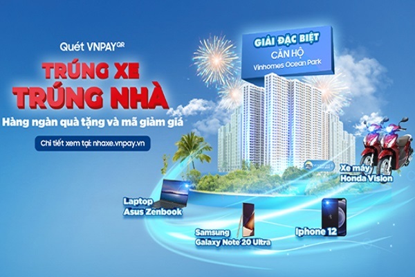 Thêm cơ hội trúng xe sang, nhà xịn khi thanh toán VNPAY-QR