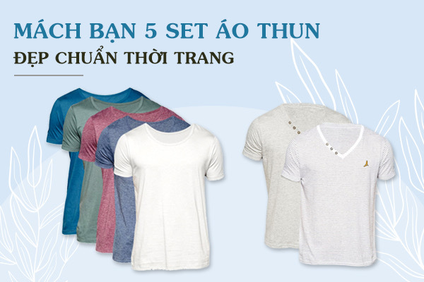 Mách bạn 5 set áo thun đẹp chuẩn thời trang