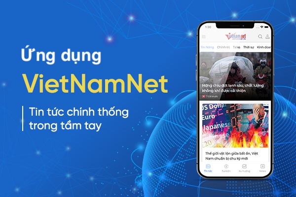Tải ngay ứng dụng VietNamNet -Tin tức chính thống trong tầm tay