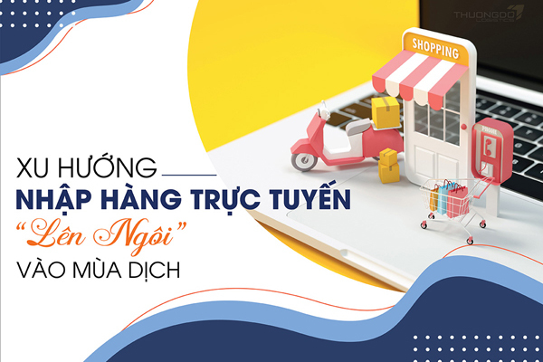 Dự đoán 6 mặt hàng nhập khẩu Trung Quốc hot nhất đầu năm 2021