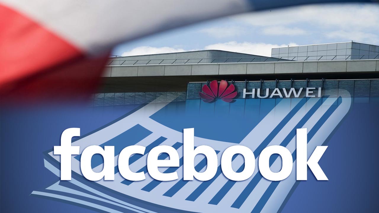Pháp 'thanh lọc' Huawei, tờ báo hàng đầu châu Âu từ chối Facebook