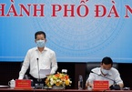 Bí thư, Chủ tịch Đà Nẵng nhận trách nhiệm về công tác phòng chống dịch