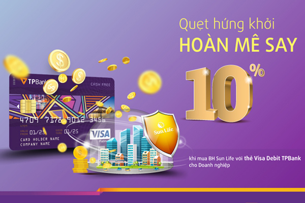 Thanh toán bằng thẻ Visa TPBank được hoàn 10% phí bảo hiểm SunLife