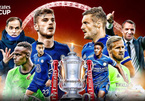 Nhận định chung kết FA Cup: Thiên đường gọi tên... Chelsea