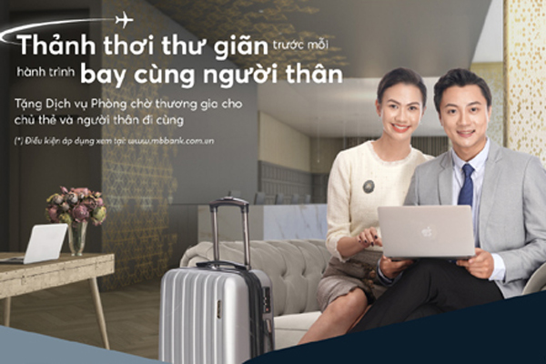 Tặng đặc quyền cho chủ thẻ kèm người thân, MB hút mạnh khách VIP