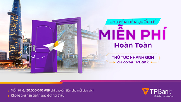 TPBank ưu đãi phí chuyển tiền quốc tế tới 20 triệu đồng