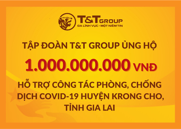 T&T Group ủng hộ Gia Lai 2 tỷ đồng chống dịch Covid