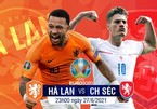 Trực tiếp Hà Lan vs CH Séc: Hiểm họa khôn lường