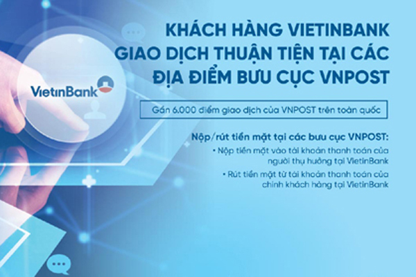 Khách hàng VietinBank giao dịch thuận tiện tại các địa điểm bưu cục VNPost