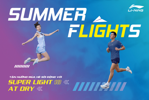 Hè năng động cùng BST Li-Ning Summer Flights siêu nhẹ, thoáng mát