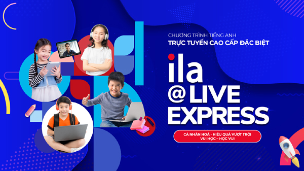 ILA@Live Express - học tiếng Anh trực tuyến theo cách cao cấp