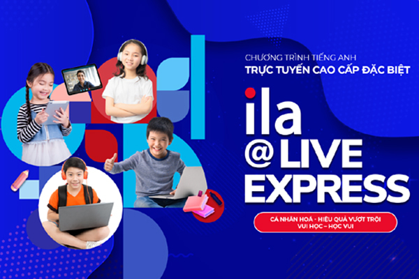 ILA@Live Express - học tiếng Anh trực tuyến theo cách cao cấp