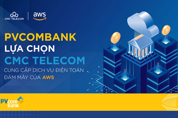PVcomBank chọn CMC Telecom cung cấp dịch vụ Điện toán đám mây của AWS