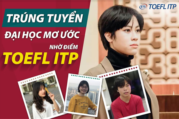 TOEFL ITP - lựa chọn của nhiều tân sinh viên mùa tuyển sinh Đại học 2021