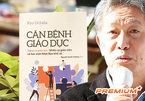 "Căn bệnh giáo dục" và thông điệp đừng lóa mắt bởi hào quang