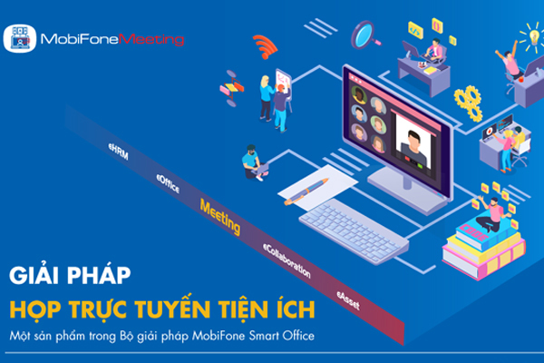 5 ưu thế vượt trội của giải pháp họp trực tuyến MobiFone Meeting