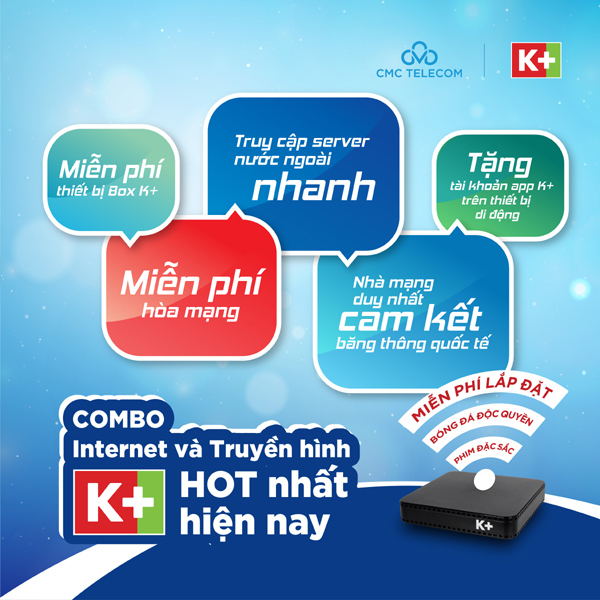Xem truyền hình K+ cực lãi với ưu đãi từ nhà mạng CMC Telecom