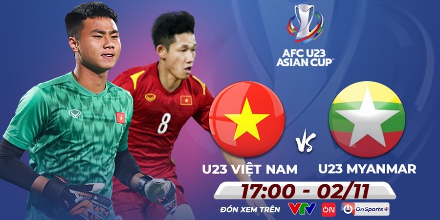 Xem trực tiếp U23 Việt Nam vs U23 Myanmar ở đâu, kênh nào?