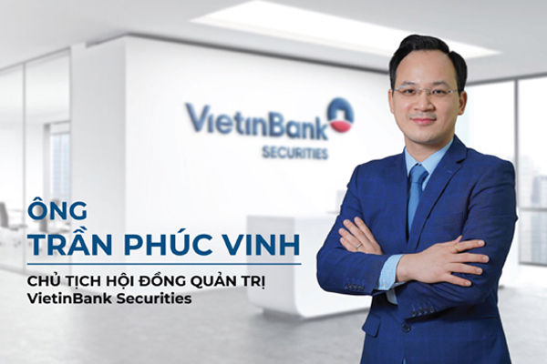 VietinBank Securities có tân Chủ tịch HĐQT và Tổng Giám đốc