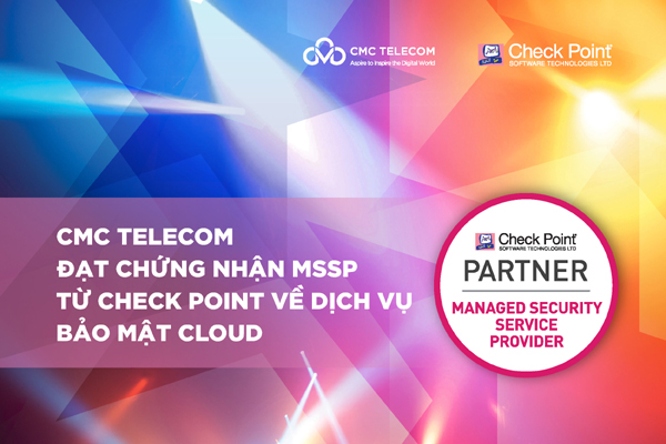 CMC Telecom đạt chứng nhận về dịch vụ bảo mật Cloud từ Check Point