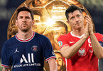 Lễ trao Quả bóng vàng: Lewandowski liệu có soán Messi