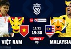 Xem trực tiếp Việt Nam vs Malaysia ở đâu, kênh nào?
