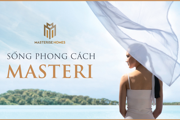Sống phong cách Masteri - thỏa đáp nhu cầu về cuộc sống chuẩn quốc tế