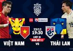 Xem trực tiêp Việt Nam vs Thái Lan ở đâu, kênh nào?