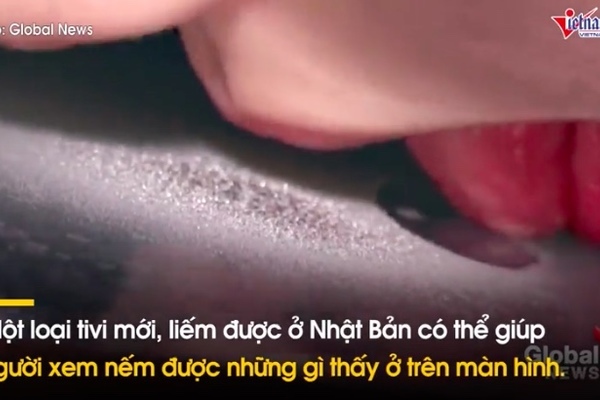 Liếm màn hình tivi, cảm nhận được mùi vị thức ăn