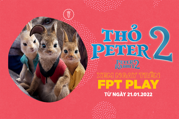 FPT Play công chiếu Thỏ Peter 2 lần đầu tại Việt Nam trên nền tảng trực tuyến