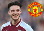 MU ưu tiên Declan Rice, PSG liên hệ Zidane