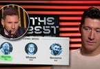 Lewandowski hỏi khó Messi: Sao không bầu The Best cho tôi?