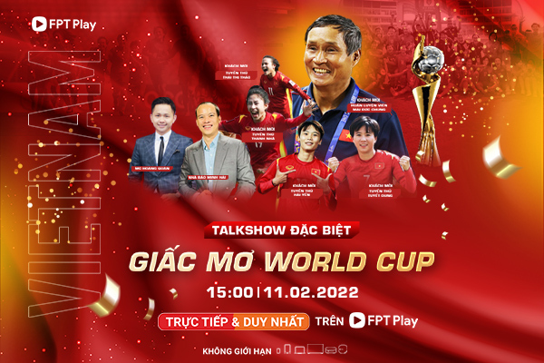 Talkshow đặc biệt: tuyển nữ Việt Nam với giấc mơ chinh phục World Cup