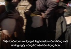 Bi kịch "làng 1 thận" và chuyện bán con ở Afghanistan