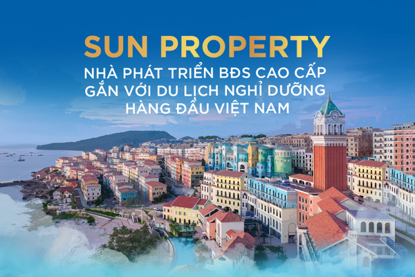 Sun Property - thương hiệu BĐS cao cấp của Sun Group có gì đặc biệt?