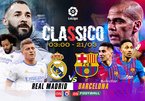 Xem trực tiếp Siêu kinh điển Real Madrid vs Barcelona ở kênh nào?
